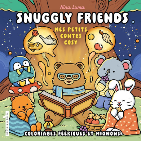 Snuggly Friends - Mes petits contes cosy - Nina Luma - Coloriages féériques et mignons -Cosy colo