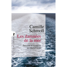 Les damnées de la mer - Femmes et frontières en Méditerranée Les damnées de la mer - Femmes et frontières en Méditerranée