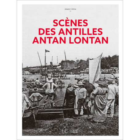 Scènes des Antilles antan lontan