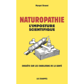Naturopathie - L'imposture scientifique Naturopathie - L'imposture scientifique