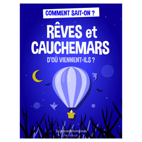 Rêves et cauchemars d'où viennent-ils ?
