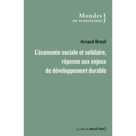 L'économie sociale et solidaire au service du développement durable L'économie sociale et solidaire au service du développement durable