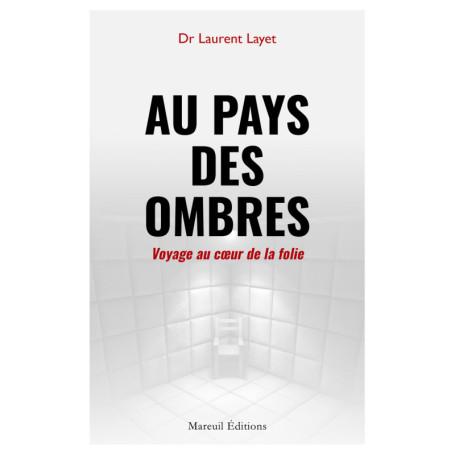 Au pays des ombres - Voyage au coeur de la folie