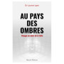 Au pays des ombres - Voyage au coeur de la folie