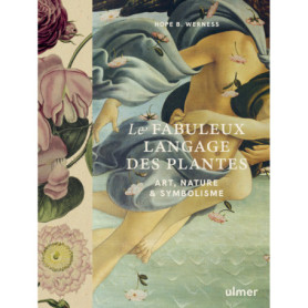 Le fabuleux langage des plantes - Art, nature & symbolisme Le fabuleux langage des plantes - Art, nature & symbolisme