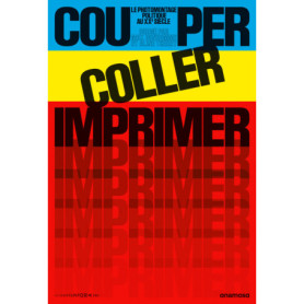 Couper, coller, imprimer - Le photomontage politique au XXe siècle Couper, coller, imprimer - Le photomontage politique au XXe siècle