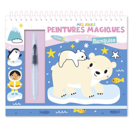 MES JOLIES PEINTURES MAGIQUES - LA BANQUISE