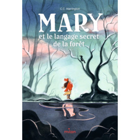 Mary et le langage secret de la forêt Mary et le langage secret de la forêt