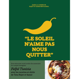 Le soleil n'aime pas nous quitter - Dans la cuisine de Najet et Samir Ben Rahma Le soleil n'aime pas nous quitter - Dans la cuisine de Najet et Samir Ben Rahma
