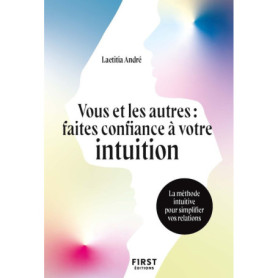 Vous et les autres, faites confiance à votre intuition Vous et les autres, faites confiance à votre intuition