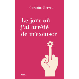 Le jour où j'ai arrêté de m'excuser Le jour où j'ai arrêté de m'excuser