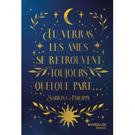 Tu verras, les âmes se retrouvent toujours quelque part