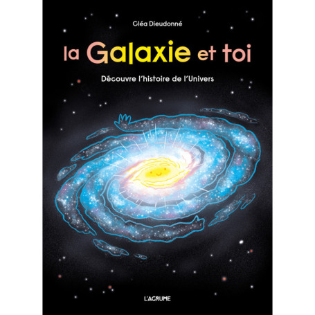 La galaxie et toi