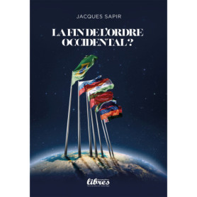 La fin de l'ordre occidental ? La fin de l'ordre occidental ?