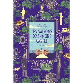 Les saisons d'Ashmore Castle - Tome 3 - Rébellion Les saisons d'Ashmore Castle - Tome 3 - Rébellion