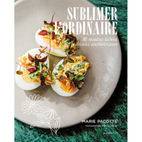 Sublimer l'ordinaire Sublimer l'ordinaire