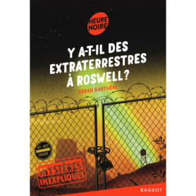 Mystères inexpliqués - Y a-t-il des extraterrestres à Roswell ? Mystères inexpliqués - Y a-t-il des extraterrestres à Roswell ?
