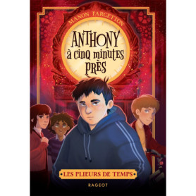 Les plieurs de temps - Tome 2, Anthony à cinq minutes près Les plieurs de temps - Tome 2, Anthony à cinq minutes près