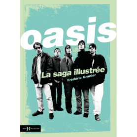 Oasis, la saga illustrée Oasis, la saga illustrée