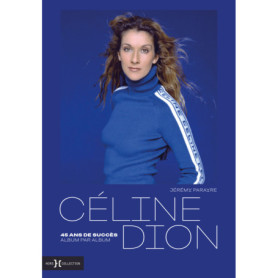 Céline Dion, 45 ans de succès, album par album Céline Dion, 45 ans de succès, album par album