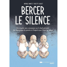 Bercer le silence - Une enquête sans concessions sur le deuil prénatal Bercer le silence - Une enquête sans concessions sur le deuil prénatal