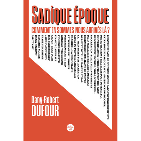 Sadique époque. Comment en sommes-nous arrivés là ?