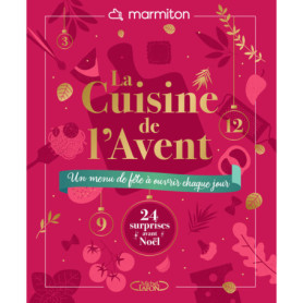 La cuisine de l'Avent - Un menu de fête à ouvrir chaque jour La cuisine de l'Avent - Un menu de fête à ouvrir chaque jour