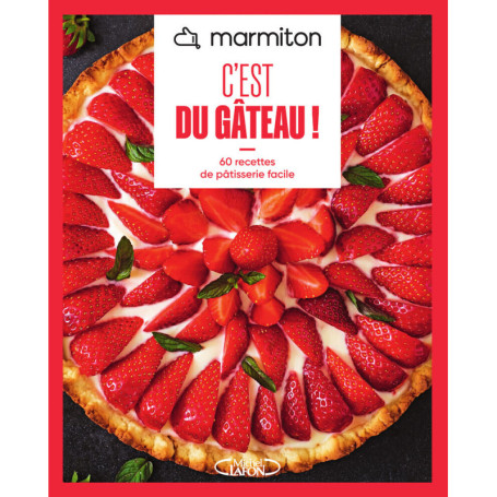 MARMITON - C'est du gâteau ! - Nouvelle édition 2025 - 60 recettes de pâtisserie facile