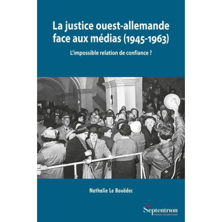 La justice ouest-allemande face aux médias (1945-1963)