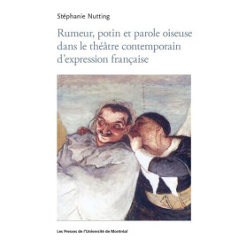 Rumeur, potin et parole oiseuse dans le théâtre contemporain d'expression française