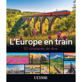 L'Europe en train - 50 itinéraires de rêve L'Europe en train - 50 itinéraires de rêve