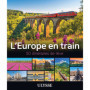 L'Europe en train - 50 itinéraires de rêve