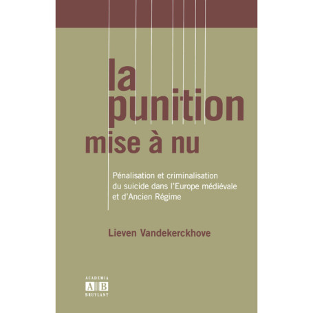 PUNITION MISE A NU PENALISATION ET CRIMINALISATION DU SUICIDE DANS L'EUROPE MEDIEVALE ET D'ANCIEN RE