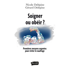 Soigner ou obéir ? Premières mesures urgentes pour éviter le naufrage Soigner ou obéir ? Premières mesures urgentes pour éviter le naufrage