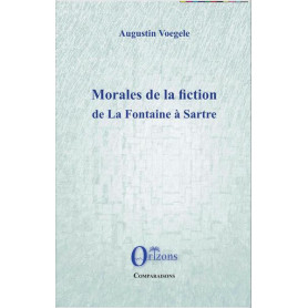 Morales de la fiction de La Fontaine à Sartre
