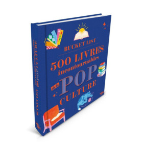 Ma bucket list - 100 livres incontournables de pop culture Ma bucket list - 100 livres incontournables de pop culture