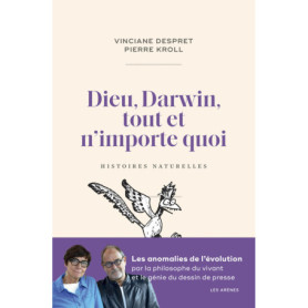 Dieu, Darwin, tout et n'importe quoi - Histoires naturelles Dieu, Darwin, tout et n'importe quoi - Histoires naturelles