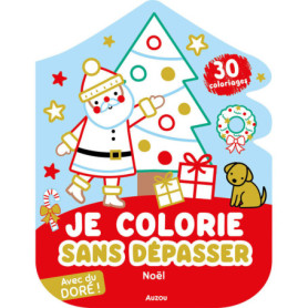Je colorie sans dépasser - Noël - avec du doré ! Je colorie sans dépasser - Noël - avec du doré !