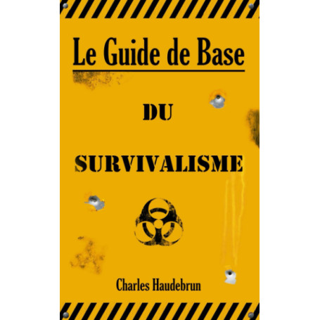 Le Guide de Base du Survivalisme