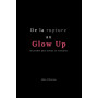 De la rupture au Glow Up: Se perdre pour mieux se retrouver