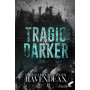 Tragic & Darker