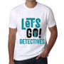 Homme Tee-Shirt Allons-Y Détectives – Let's Go Detectives – T-Shirt Graphique Éco-Responsable Vintage Cadeau Nouveauté Blanc S