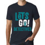 Homme Tee-Shirt Allons-Y Détectives – Let's Go Detectives – T-Shirt Graphique Éco-Responsable Vintage Cadeau Nouveauté Marine S