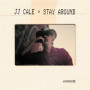 Stay Around - Album de J.J. Cale en CD