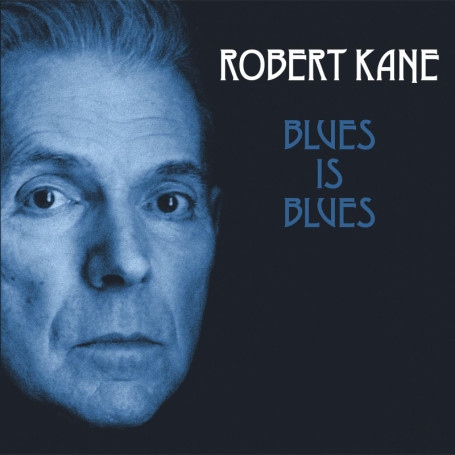 Blues Is Blues - Robert Kane