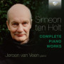 Œuvres Complètes pour Piano de Simeon Ten Holt - Interprétées par Jeroen Van Veen