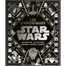 Chroniques de Star Wars : Voyage au cœur de l'univers galactique