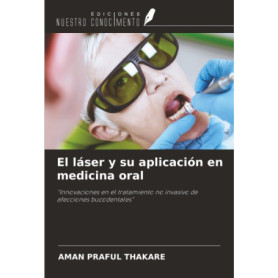 Laser en Médecine Dentaire : Innovations pour un Traitement Non Invasif