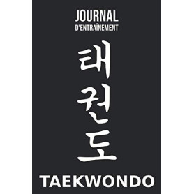 Journal d'Entraînement Taekwondo - Carnet pour Suivre vos Progrès