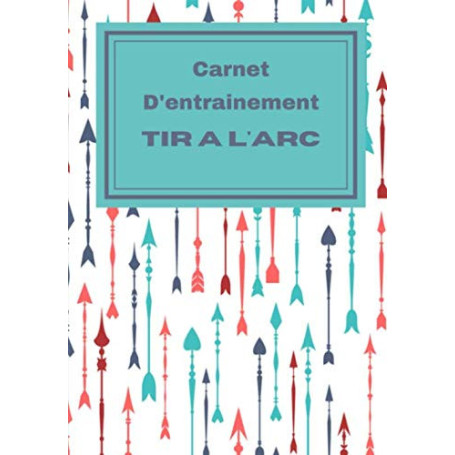 Carnet d'Entraînement pour Tir à l'Arc - Suivi des Performances et Progrès